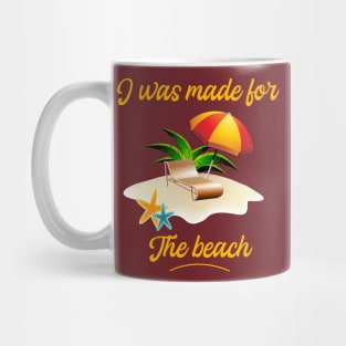 I was made for the Beach - Summer holidays - Beach Vibes Mug